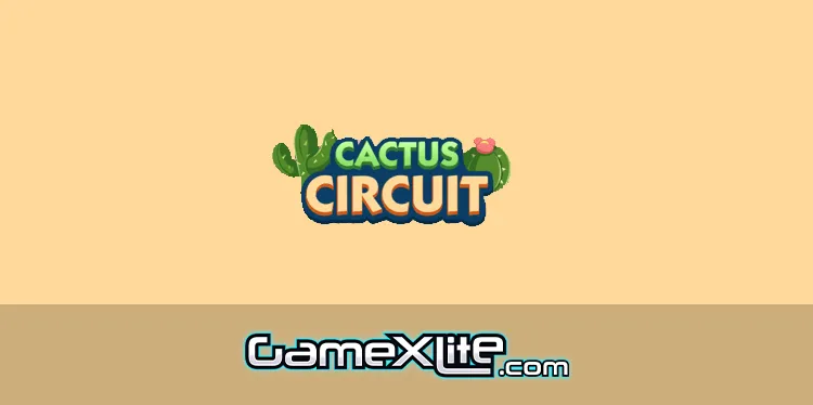 Cactus Circuit Monopoly Go