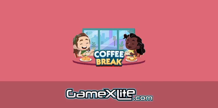 Coffee Break Monopoly Go
